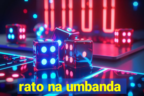 rato na umbanda